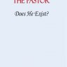 The Pastor:Does He Exist? by David H.J. Gay